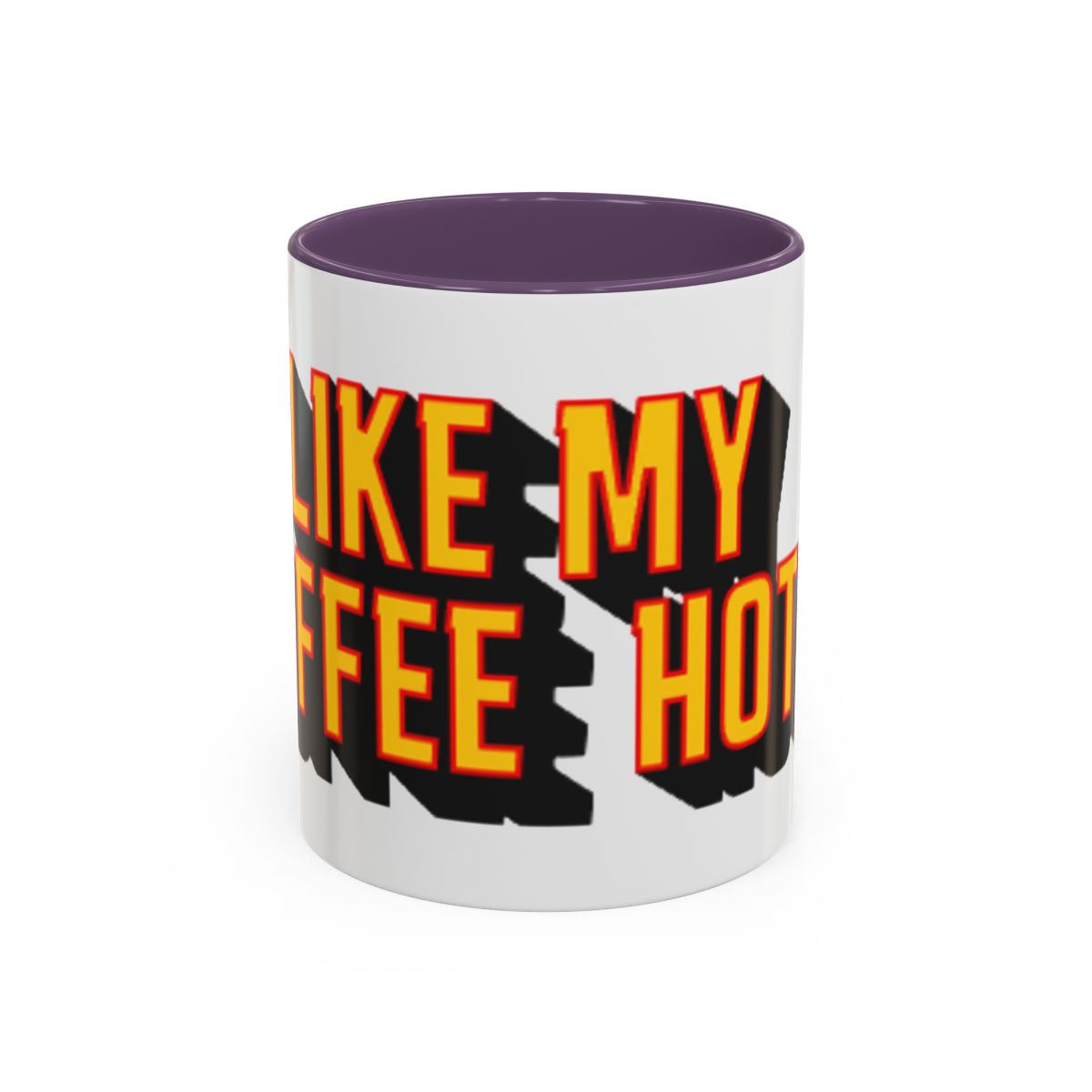Novelty fun Mug - I Like My Coffee Hot!