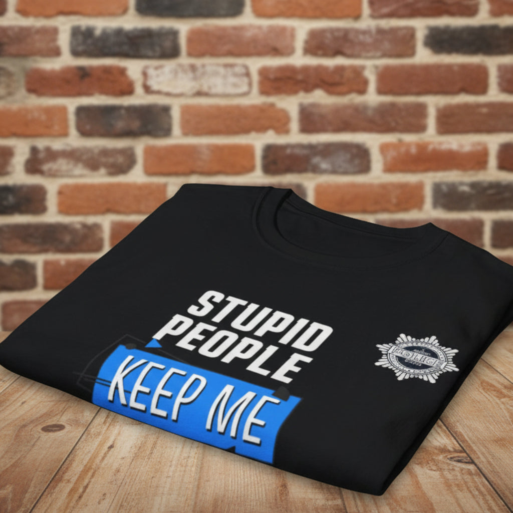 Police Funny Slogan T-Shirt